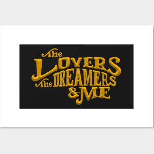 The Lovers, The Dreamers, & Me! Posters and Art